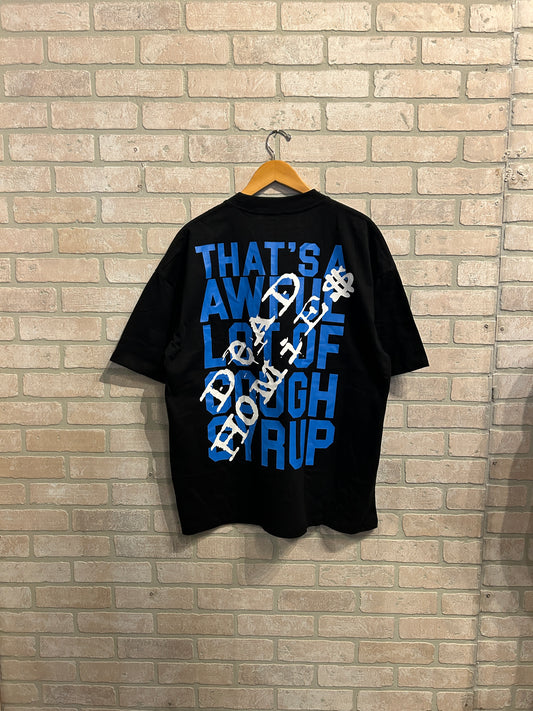 Awful Lot Of Cough Syrup Tee